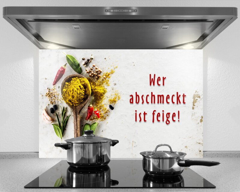 Küchenrückwand "Wer abschmeckt...", Acryl- oder Echtglas